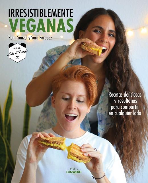 IRRESISTIBLEMENTE VEGANAS | 9788418820229 | SANZEL, ROMI; PÁRQUEZ, SARA