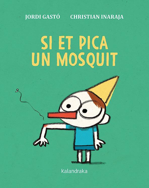 SI ET PICA UN MOSQUIT | 9788416804870 | GASTO, JORDI ; INARAJA, CHRISTIAN