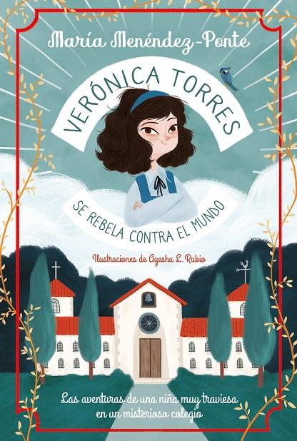 VERÓNICA TORRES SE REBELA CONTRA EL MUNDO | 9788418538032 | MENÉNDEZ PONTE, MARÍA/L. RUBIO, AYESHA