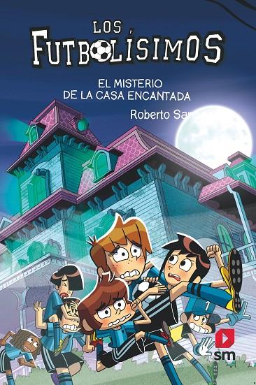 FUTBOLISIMOS 23 : MISTERIO DE LA CASA ENCANTADA, EL | 9788498564914 | SANTIAGO, ROBERTO ; LLUCH, CARLES