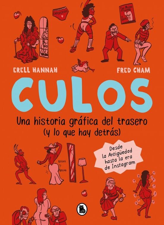CULOS : UNA HISTORIA GRÁFICA DEL TRASERO (Y LO QUE HAY DETRÁS) | 9788402431646 | HANNAH, ERELL