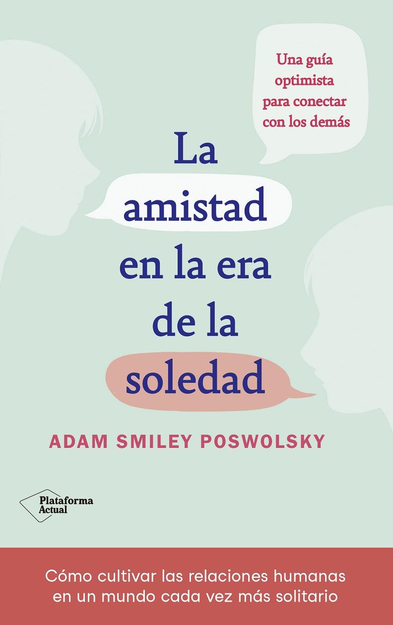 AMISTAD EN LA ERA DE LA SOLEDAD, LA | 9788418927522 | SMILEY, ADAM