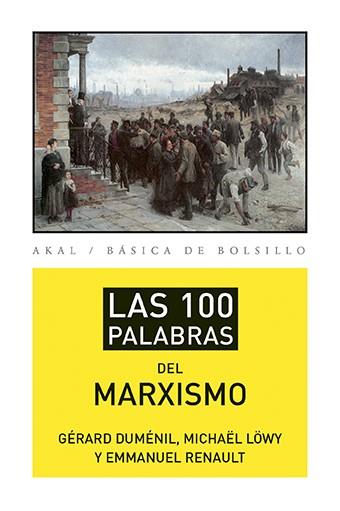 100 PALABRAS DEL MARXISMO, LAS | 9788446039488 | DUMENIL, GERARD ; LOWY, MICHAEL ; RENAULT, EMMANUEL