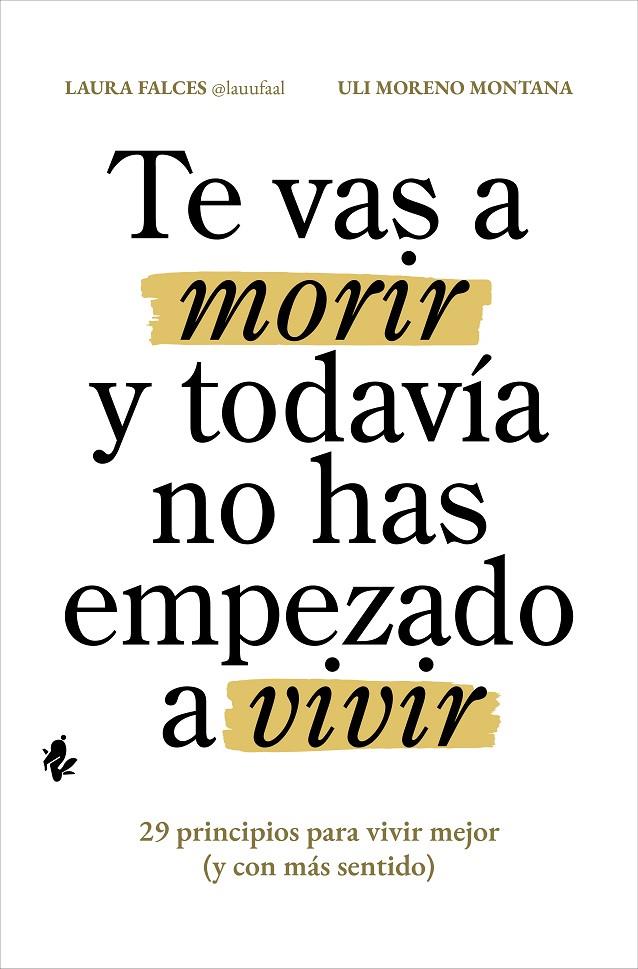 TE VAS A MORIR Y TODAVÍA NO HAS EMPEZADO A VIVIR | 9791387936112 | FALCES, LAURA ; MORENO MONTANA, ULI