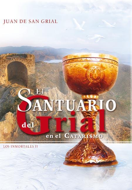 SANTUARIO DEL GRIAL EN EL CATARISMO, EL | 9788461406852 | JUAN DE SAN GRIAL