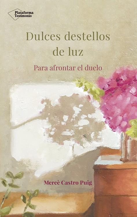 DULCES DESTELLOS DE LUZ : PARA AFRONTAR EL DUELO | 9788417002718 | CASTRO PUIG, MERCE