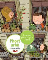 MEVA PRIMERA GUIA SOBRE L'HORT URBA, LA | 9788424636210 | VALLES, JOSEP M