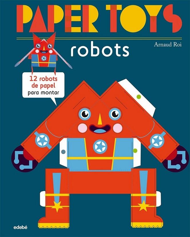 PAPER TOYS : ROBOTS | 9788468311463 | ROI, ARNAUD