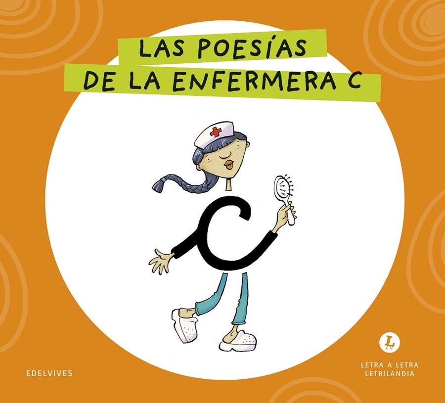 LETRA A LETRA LETRILANDIA : LAS POESÍAS DE LA ENFERMERA C | 9788414071687