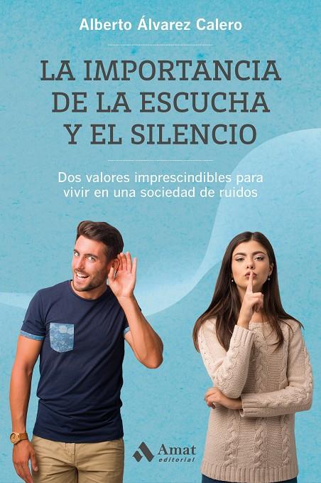 IMPORTANCIA DE LA ESCUCHA Y EL SILENCIO, LA | 9788418114281 | ALVAREZ CALERO, ALBERTO