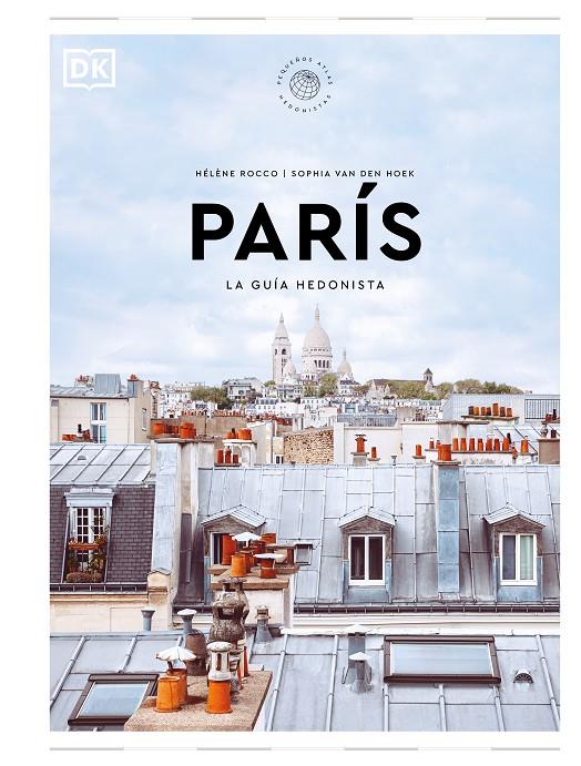 PARÍS : LA GUÍA HEDONISTA | 9780241684696