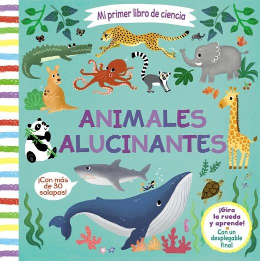 MI PRIMER LIBRO DE CIENCIA : ANIMALES ALUCINANTES | 9788469629659