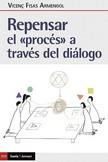 REPENSAR EL PROCES A TRAVES DEL DIALOGO | 9788498889925 | FISAS ARMENGOL, VICENÇ