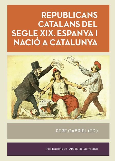 REPUBLICANS CATALANS DEL SEGLE XIX. ESPANYA I NACIO A CATALUNYA | 9788498837834 | GABRIEL, PIERRE