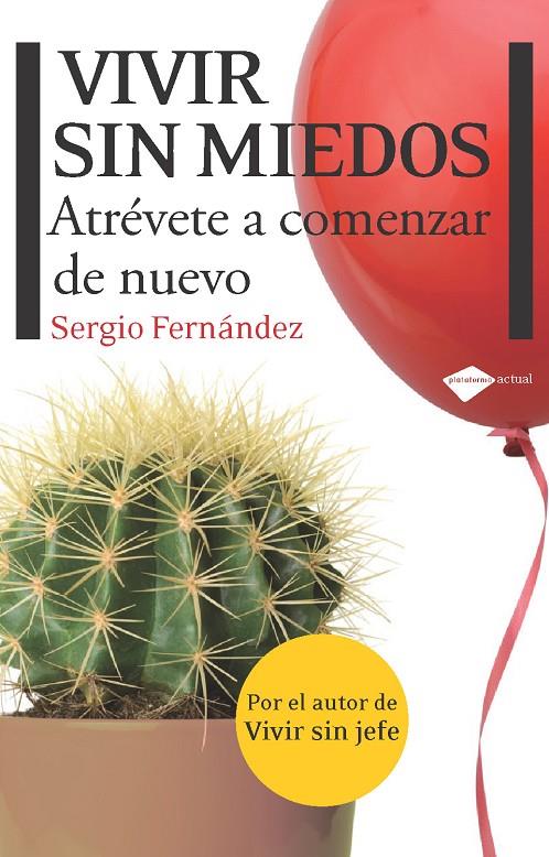 VIVIR SIN MIEDOS : ATREVETE A COMENZAR DE NUEVO | 9788415115083 | FERNANDEZ, SERGIO