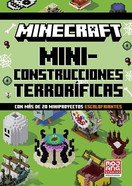 MINECRAFT OFICIAL : MINICONSTRUCCIONES TERRORÍFICAS (CON MÁS DE 20 MINIPROYECTOS) | 9788410645844 | MOJANG AB