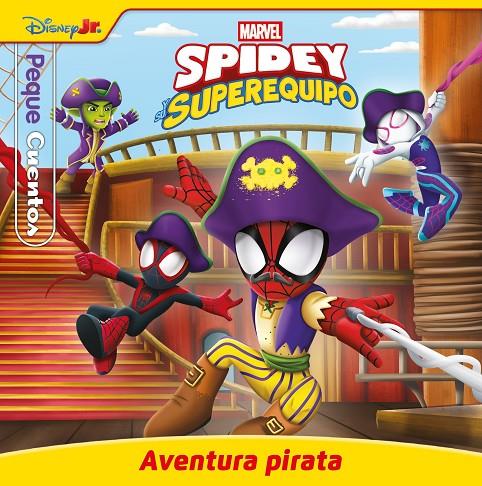 SPIDEY Y SU SUPEREQUIPO : AVENTURA PIRATA | 9788410362406