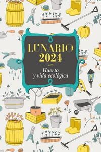 CALENDARI 2024 : TACO LUNARIO HUERTO Y VIDA ECOLOGICA | 9788427147119