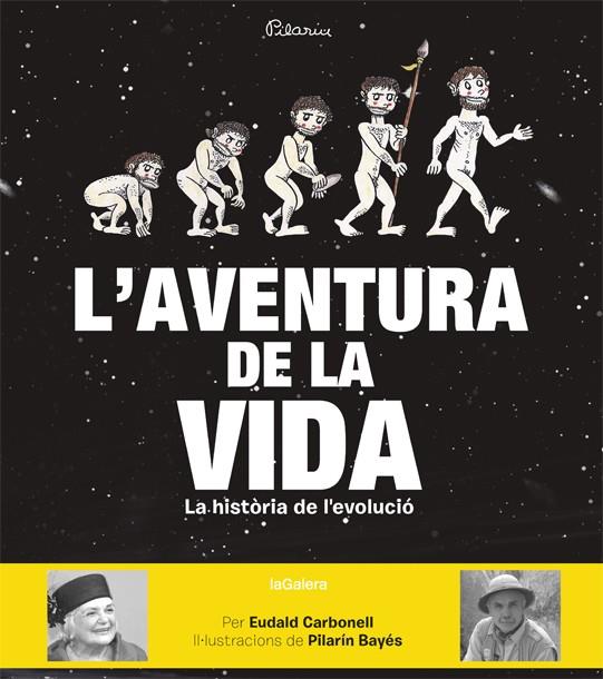 AVENTURA DE LA VIDA, L' | 9788424656874 | CARBONELL, EUDALD ; BAYES, PILARIN