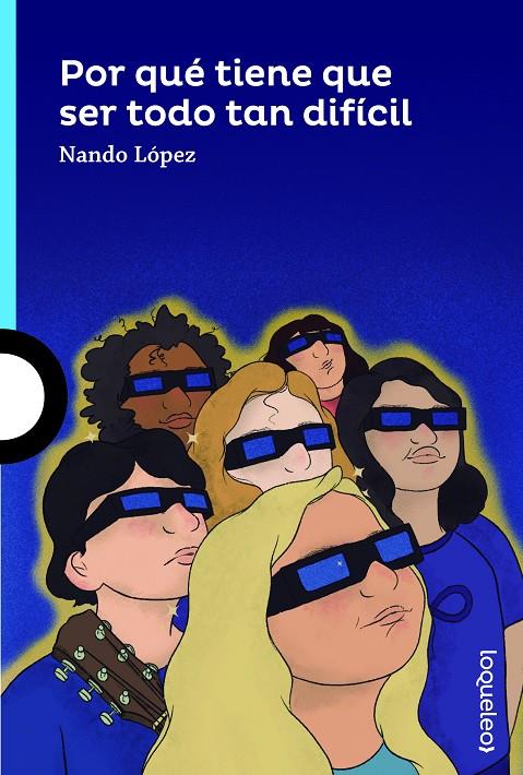 POR QUÉ TIENE QUE SER TODO TAN DIFÍCIL | 9788491223870 | LÓPEZ, FERNANDO