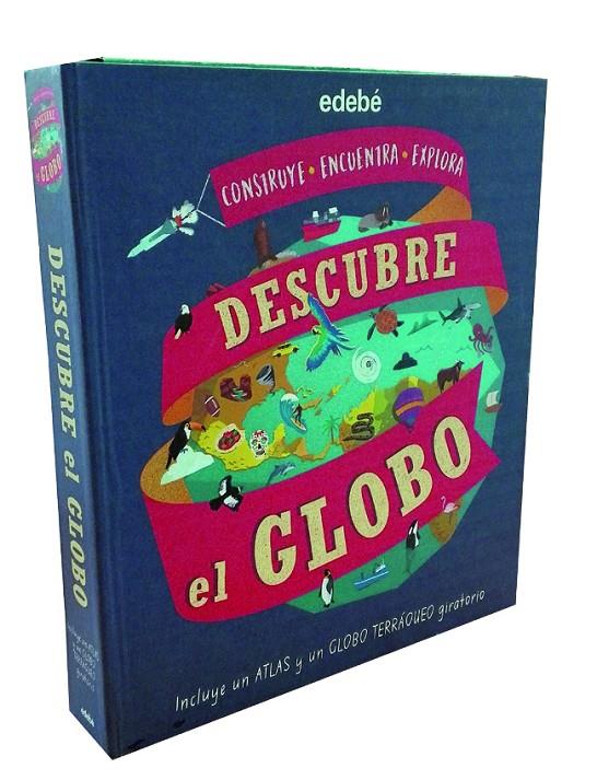 CONSTRUYE, ENCUENTRA, EXPLORA : DESCUBRE EL GLOBO | 9788468333830 | VARIOS AUTORES
