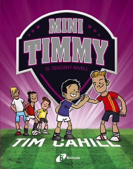 MINI TIMMY 9 : EL SEGÜENT NIVELL | 9788413493657 | CAHILL, TIM