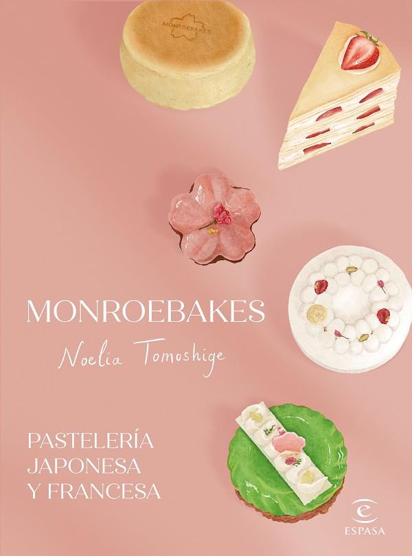 MONROEBAKES : PASTELERÍA JAPONESA Y FRANCESA | 9788467073096 | TOMOSHIGE, NOELIA