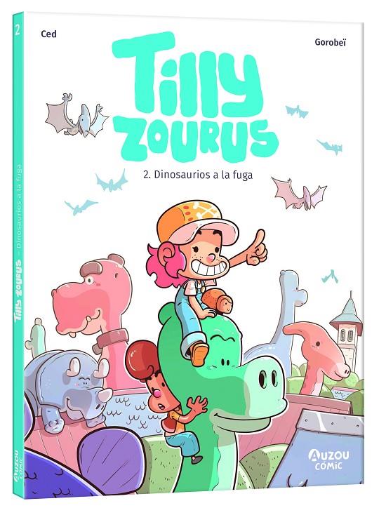 TILLY ZOURUS 2 : DINOSAURIOS A LA FUGA | 9791039534550 | CED ; GOROBEÏ