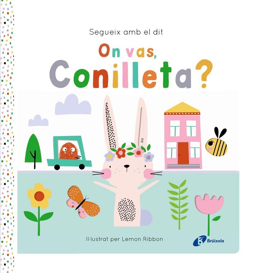 SEGUEIX AMB EL DIT. ON VAS, CONILLETA? | 9788413495200 | GEORGE, JOSHUA ; RIBBON, LEMON