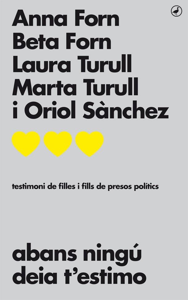 ABANS NINGU DEIA T'ESTIMO : TESTIMONI DE FILLES I FILLS DE PRESOS POLITICS | 9788416673711 | FORN, ANNA ; FORN, BETA ; TURULL, LAURA ; TURULL, MARTA ; SANCHEZ, ORIOL