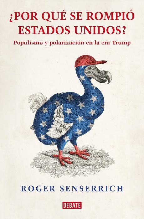 *POR QUÉ SE ROMPIÓ ESTADOS UNIDOS | 9788419642639 | SENSERRICH, ROGER