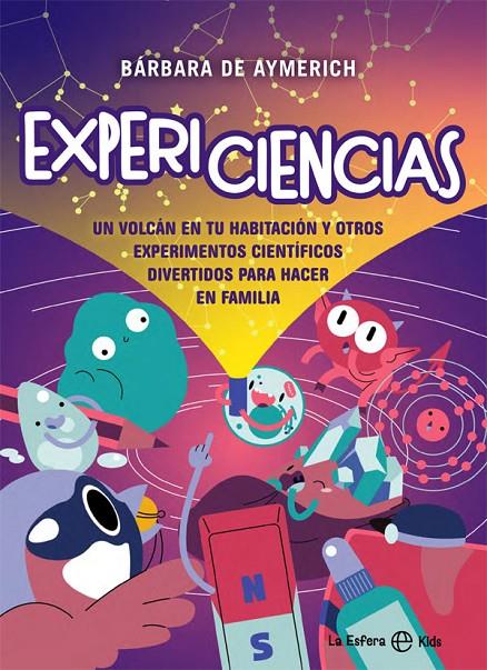 EXPERICIENCIAS : UN VOLCAN EN TU HABITACION Y OTROS EXPERIMENTOS CIENTIFICOS | 9788413840185 | DE AYMERICH, BÁRBARA