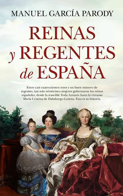 REINAS Y REGENTES DE ESPAÑA | 9788410528925 | MANUEL GARCÍA PARODY