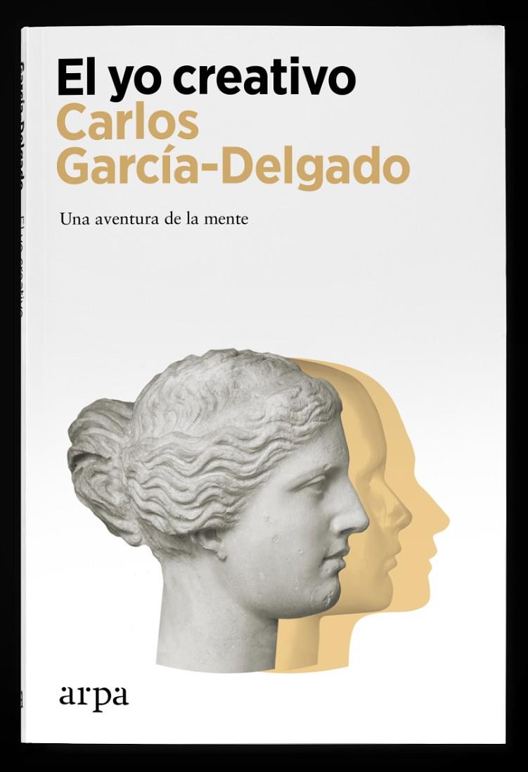 YO CREATIVO, EL | 9788418741470 | GARCÍA-DELGADO, CARLOS