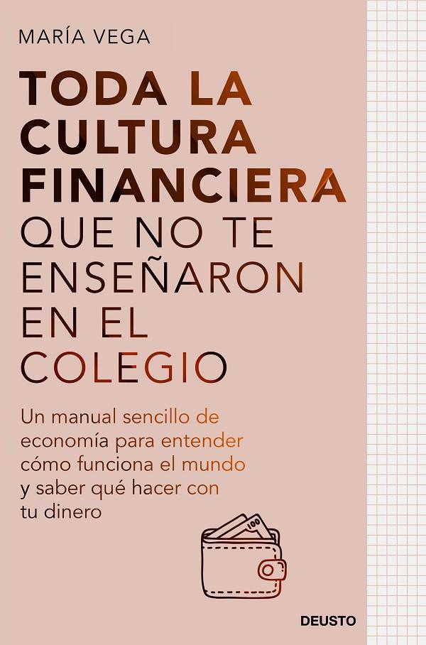 TODA LA CULTURA FINANCIERA QUE NO TE ENSEÑARON EN EL COLEGIO | 9788423435951 | VEGA, MARÍA