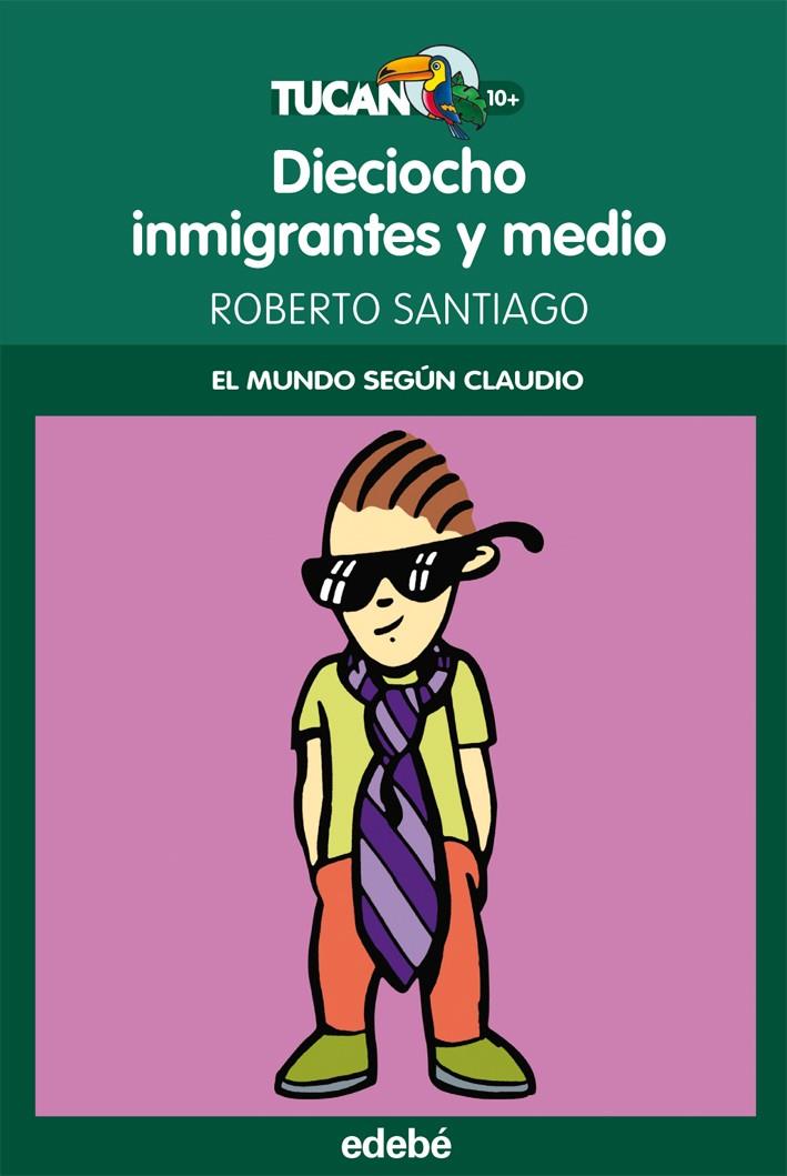 DIECIOCHO INMIGRANTES Y MEDIO | 9788468309019 | SANTIAGO, ROBERTO