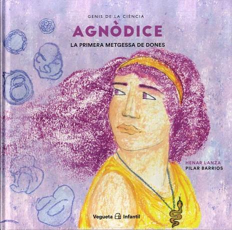 AGNÒDICE : LA PRIMERA METGESSA DE DONES | 9788417137632 | LANZA, HENAR ; BARRIOS, PILAR