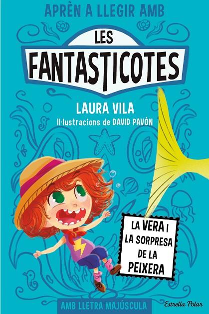 FANTASTICOTES 1 : LA VERA I LA SORPRESA DE LA PEIXERA | 9788413894553 | VILA, LAURA