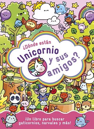 ¿DÓNDE ESTÁN UNICORNIO Y SUS AMIGOS? | 9788408294245