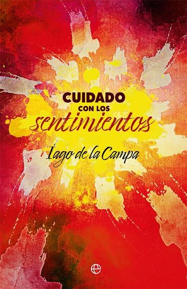 CUIDADO CON LOS SENTIMIENTOS | 9788491649861 | CAMPA, IAGO DE LA