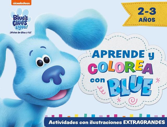 APRENDE Y COLOREA CON BLUE (2-3 AÑOS) | 9788448861087