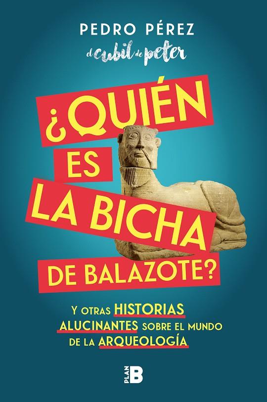 ¿QUIÉN ES LA BICHA DE BALAZOTE? | 9788417809447 | PÉREZ (EL CUBIL DE PETER), PEDRO 