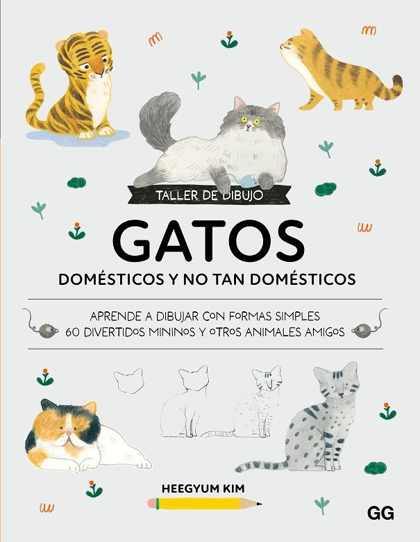 TALLER DE DIBUJO : GATOS DOMÉSTICOS Y NO TAN DOMÉSTICOS | 9788425236464 | KIM, HEEGYUM