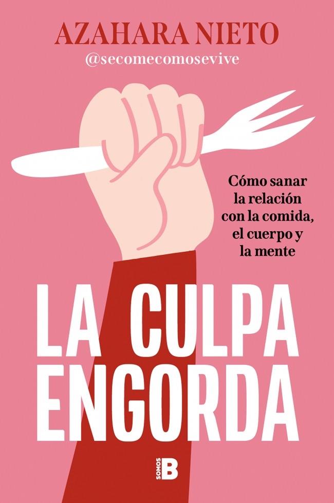 CULPA ENGORDA, LA | 9788466682077 | NIETO (@SECOMECOMOSEVIVE), AZAHARA