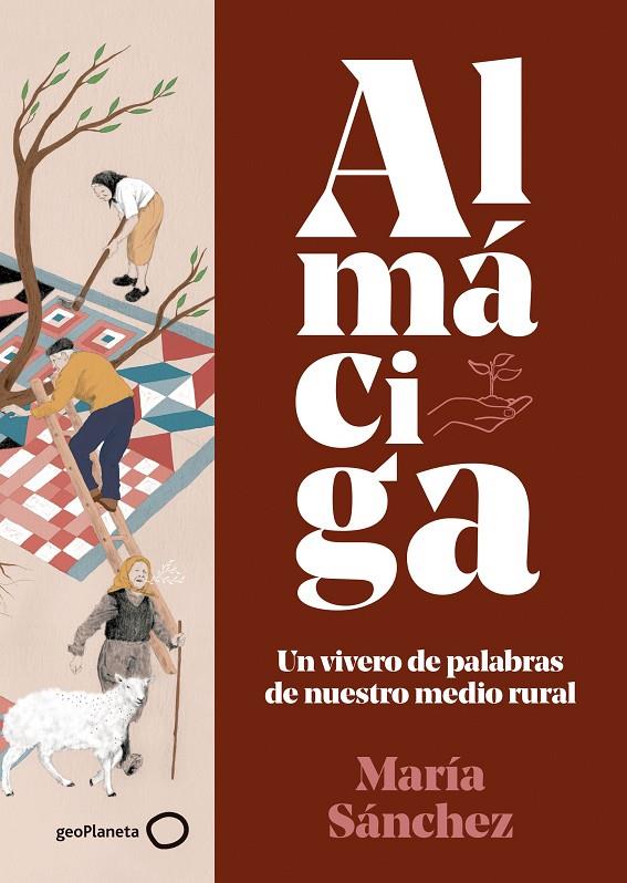 ALMACIGA : UN VIVERO DE PALABRAS DE NUESTRO MEDIO RURAL | 9788408226017 | SANCHEZ, MARIA