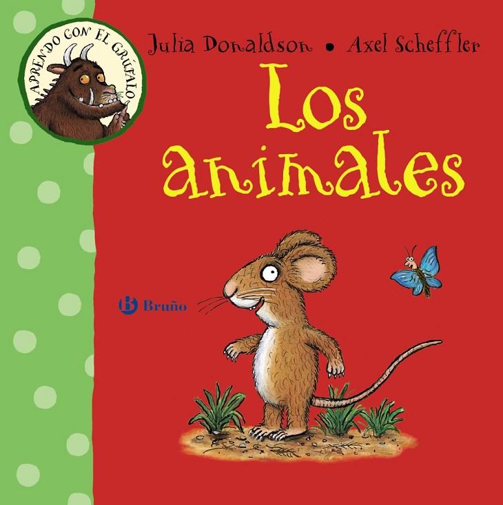 APRENDO CON EL GRUFALO : LOS ANIMALES | 9788469603208 | DONALDSON, JULIA ; SCHEFFLER, AXEL