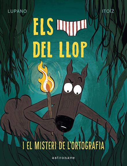 CALÇOTETS DEL LLOP 8, ELS :  EL MISTERI DE L'ORTOGRAFIA | 9788467966688 | LUPANO, WILFRID ; ITOÏZ, MAYANA
