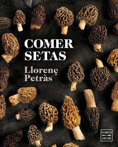 COMER SETAS | 9788408216711 | PETRAS, LLORENÇ