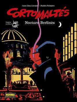 CORTO MALTÉS 16 :  NOCTURN BERLINÈS (COLOR) | 9788467957754 | DIAZ CANALES, PELLEJERO ; CANALES, JUAN DIAZ