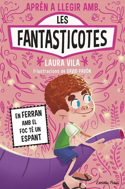 APRENDRE A LLEGIR AMB LES FANTASTICOTES 15 : EN FERRAN AMB EL FOC TÉ UN ESPANT | 9791387783662 | VILA, LAURA